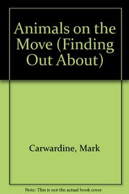Animals on the Move (Finding Out About)