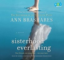 Sisterhood Everlasting: A Novel