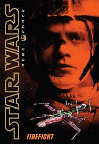 Firefight (Star Wars: Rebel Force, Bk 4)