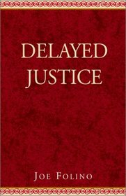Delayed Justice
