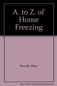 A. to Z. of Home Freezing