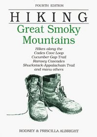 Hiking Great Smoky Mountains: Hikes along the Cades Cove Loop, Cucumber Gap Trail, Ramsay Cascades, Shuckstack-Appalacian Trail, and many others