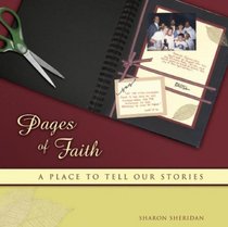 Pages of Faith: The Art of Spiritual Scrapbooking