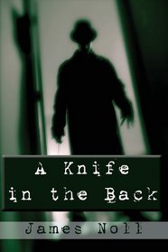 A Knife in the Back: Seven Tales of Murder and Madness, and Raleigh's Prep., a Novel