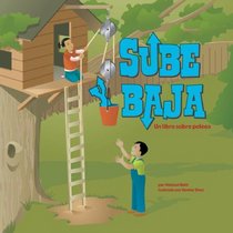 Sube y Baja: Un Libro Sobre Poleas (Ciencia Asombrosa: Las Maquinas Sencillas (Amazing Science:) (Spanish Edition)