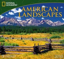 American Landscapes - 2010 National Geographic Wall Calendar