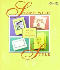 Stamp With Style: More Than 50 Creative Cards  Projects
