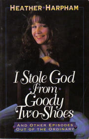 I Stole God from Goody Two-Shoes