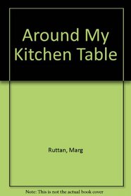 Around My Kitchen Table