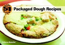 51 Fast And Fun Packaged Dough Recipes (51 Fast & Fun)