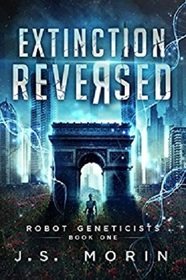 Extinction Reversed (Robot Geneticists, Bk 1)