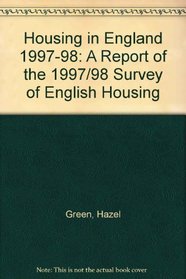 Housing in England 1997-98: A Report of the 1997/98 Survey of English Housing
