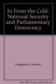 In from the Cold: National Security and Parliamentary Democracy
