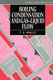 Boiling, Condensation, and Gas-Liquid Flow (Oxford Engineering Science Series)