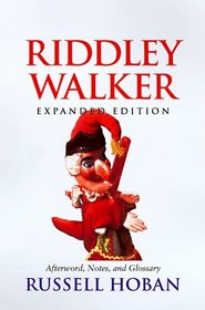 Riddley Walker : Afterword, Notes and Glossary (Expanded Edition)