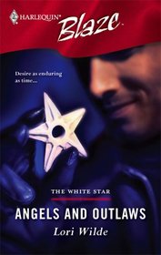 Angels and Outlaws (White Star, Bk 1) (Harlequin Blaze, No 230)