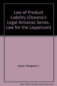 Law of Product Liability (Oceana's Legal Almanac Series. Law for the Layperson)