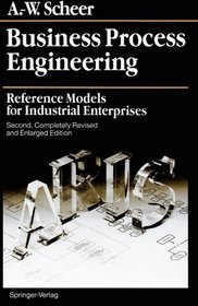 Business Process Engineering: Reference Models for Industrial Enterprises