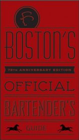 Boston's Official Bartender's Guide: 75th Anniversary Edition
