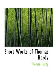 Short Works of Thomas Hardy