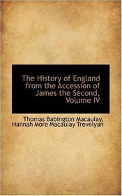 The History of England from the Accession of James the Second, Volume IV