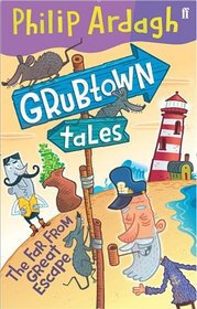 The Far From Great Escape: Grubtown Tales