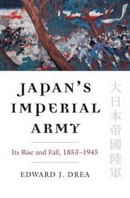 Japan's Imperial Army: Its Rise and Fall (Modern War Studies (Paperback))
