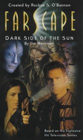 Dark Side of the Sun (Farscape, Bk 1)