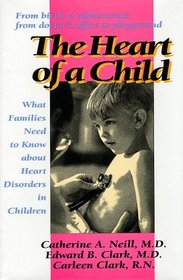 The Heart of a Child: What Families Need to Know about Heart Disorders in Children