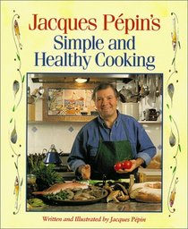 Jacques Pepin's Simple and Healthy Cooking