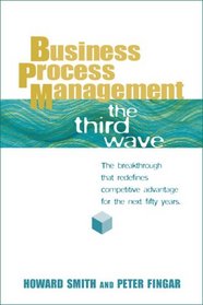 Business Process Management: The Third Wave