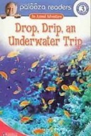 Drop, Drip, an Underwater Trip (Lithgow Palooza Readers)