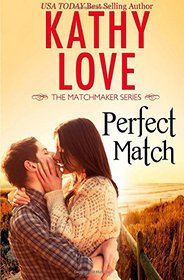 Perfect Match (The Matchmaker Series) (Volume 1)