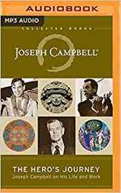 The Hero's Journey: Joseph Campbell on His Life and Work (The Collected Works of Joseph Campbell)