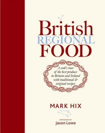 British Regional Food: A Cook's Tour of