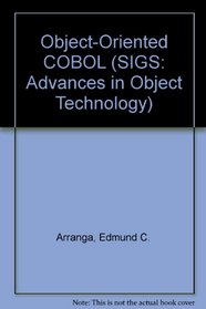 Object-Oriented COBOL (SIGS: Advances in Object Technology)