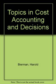 Topics in Cost Accounting and Decisions