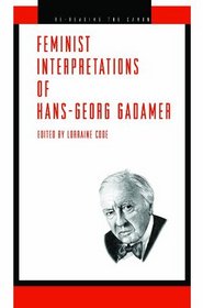 Feminist Interpretations of Hans-Georg Gadamer (Re-Reading the Canon)