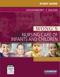 Study Guide for Wong's Nursing Care of Infants and Children (Study Guide)