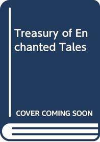 Treasury of Enchanted Tales
