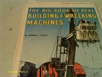 Big Book of Real Building and Wrecking Machines