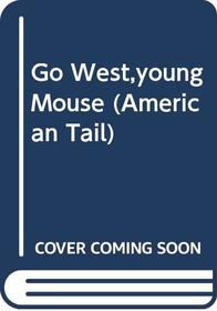 Go West,young Mouse
