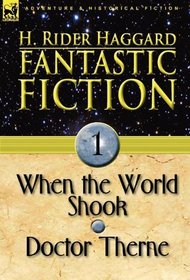 Fantastic Fiction: 1-When the World Shook & Doctor Therne