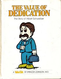 The Value of Dedication: The Story of Albert Schweitzer (Valuetales Series)
