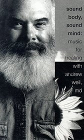 Sound Body, Sound Mind:  Music for Healing.
