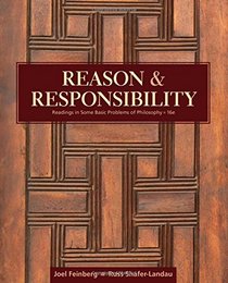 Reason and Responsibility: Readings in Some Basic Problems of Philosophy