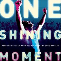 One Shining Moment: Reach For The Sky, Know You Are Alive