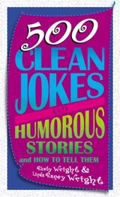 500 Clean Jokes and Humorous Stories: And How to Tell Them