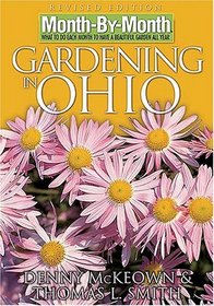 Month-by-Month Gardening in Ohio: Revised Edition : What to Do Each Month to Have a Beautiful Garden All Year (Month By Month Gardening)