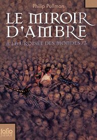Le Miroir D'Ambre: A La Croisee Des Mondes/Iii (French Edition)